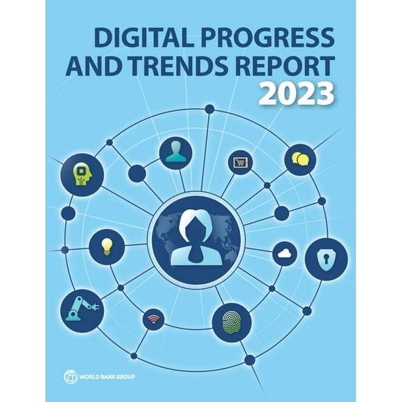 Digital Progress and Trends Report 2023, (Paperback)