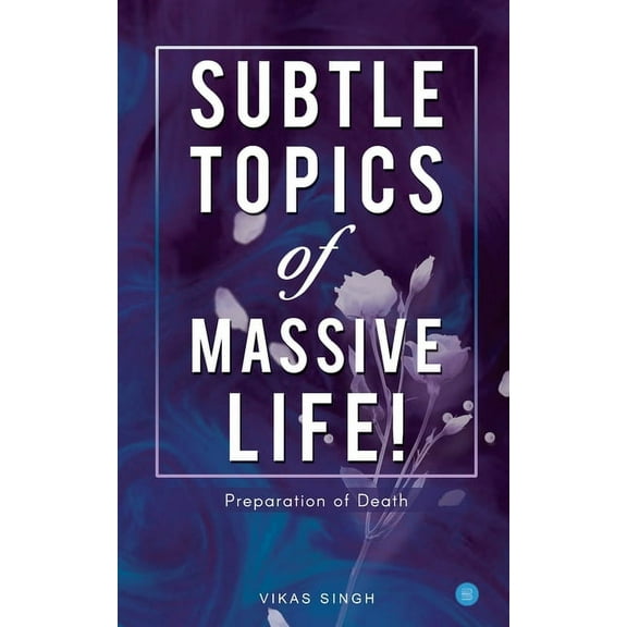 Subtle topics of Massive Life (Paperback)