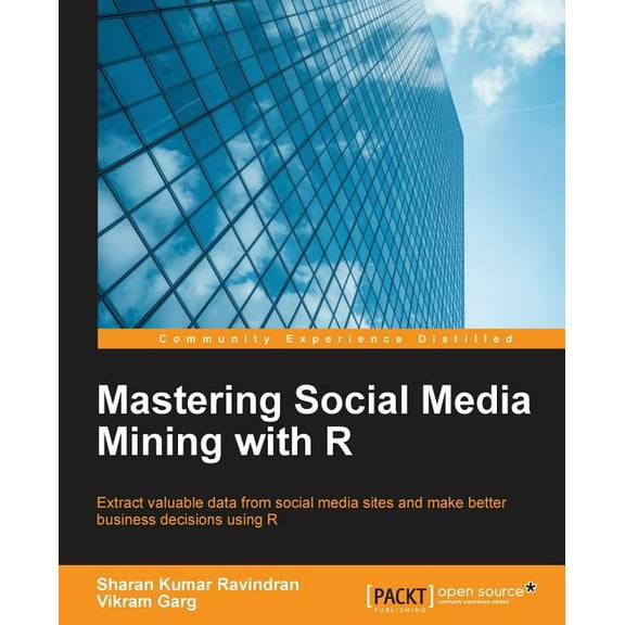 Mastering Social Media Mining with R, (Paperback)