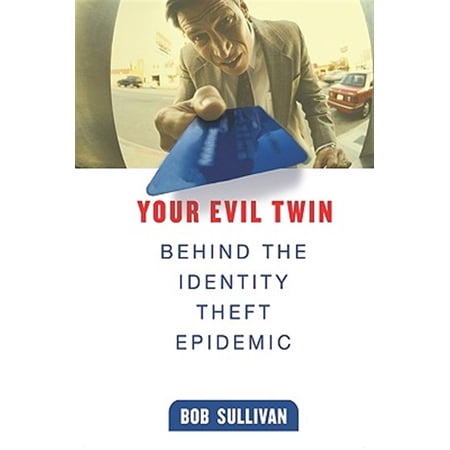 Pre-Owned Your evil twin: behind the identity theft epidemic Paperback