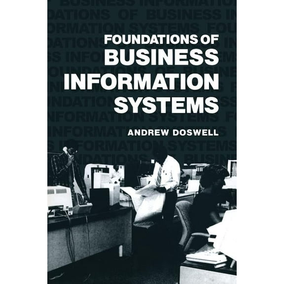 Approaches to Information Technology Foundations of Business Information Systems, (Paperback)