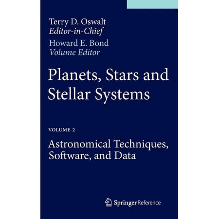 Planets Stars and Stellar Systems: Volume 2: Astronomical Techniques Software and Data (Hardcover)