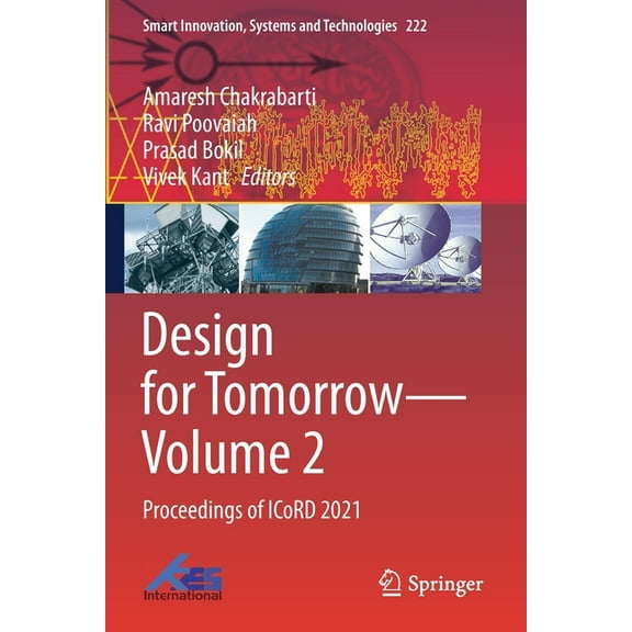 Smart Innovation, Systems and Technologi Design for Tomorrow--Volume 2: Proceedings of Icord 2021, Book 222, (Paperback)