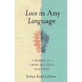 thumbnail image 1 of Pre-Owned Love in Any Language: A Memoir of a Cross-Cultural Marriage (Paperback) 1647421950 9781647421953, 1 of 1