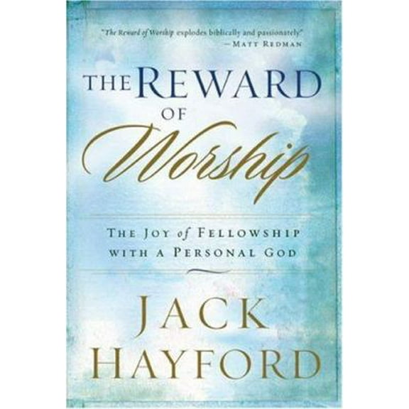 Pre-Owned The Reward of Worship: The Joy of Fellowship with a Personal God (Paperback) 0800794184 9780800794187