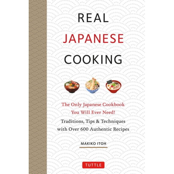 Pre-Owned Real Japanese Cooking: Traditions, Tips, Techniques and Over 600 Authentic Recipes