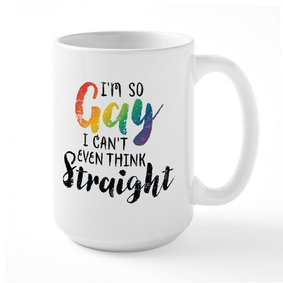CafePress - So Gay Can't Think Straight Mug - 15 oz Ceramic Large White Novelty Mug