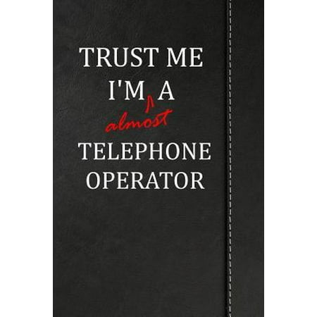 Trust Me I'm almost a Telephone Operator: Comprehensive Garden Notebook with Garden Record Diary, Garden Plan Worksheet, Monthly or Seasonal Planting (Best Phone Plan For Me)