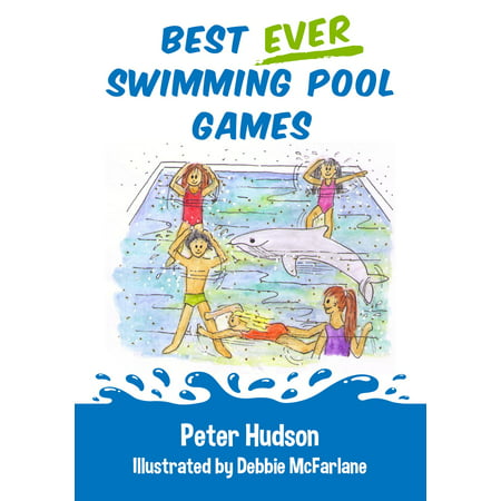 Best ever swimming pool games - eBook (Best Swimming Pool Gadgets)