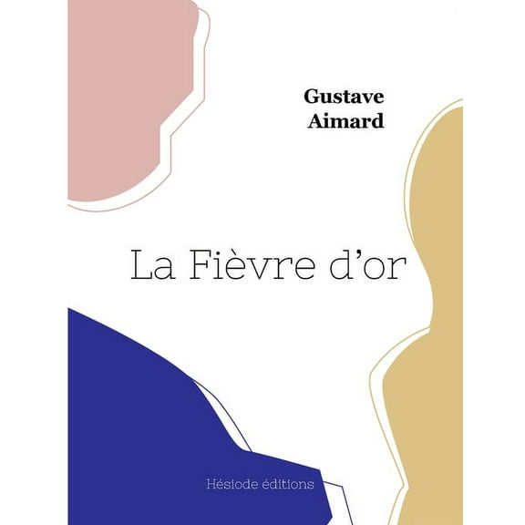 La Fi?vre d'or