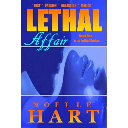 Lethal Affair: Book one in the Lethal Series of Romantic Suspense -