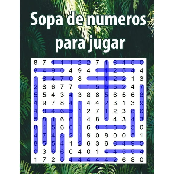 Sopa de numeros para jugar: Letra Grande -Una actividad para estimular la memoria visual y la atencion - sopa de letras (Paperback)