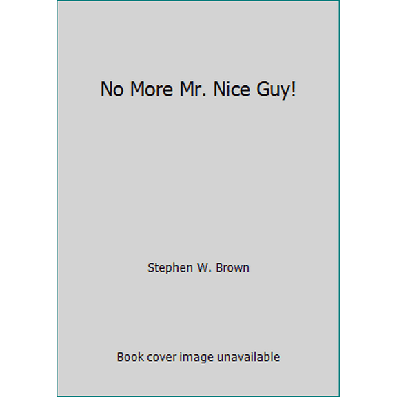 Pre-Owned No More Mr. Nice Guy! (Hardcover) 0840755392 9780840755391