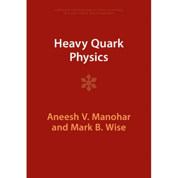 Cambridge Monographs on Particle Physics Heavy Quark Physics, (Paperback)
