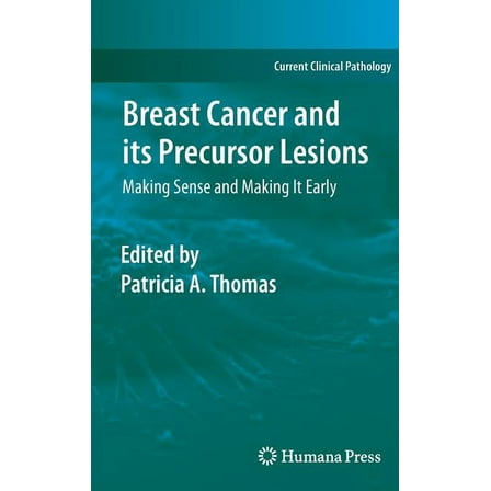 Current Clinical Pathology Breast Cancer and Its Precursor Lesions: Making Sense and Making It Early, (Hardcover)