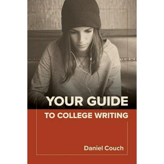 Pre-Owned Your Guide to College Writing (Paperback) 194353652X 9781943536528