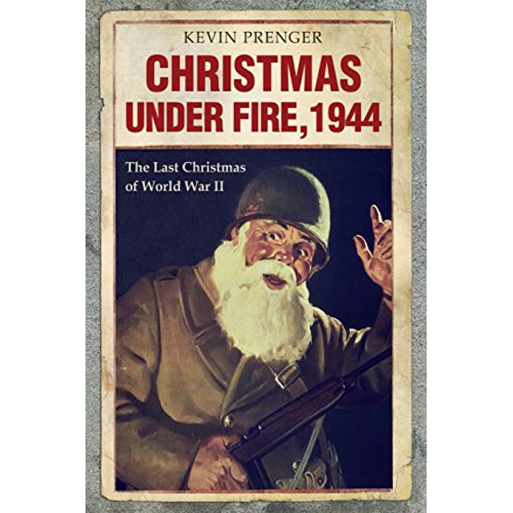 Pre-Owned Christmas under Fire, 1944: The Last Christmas of World War II, 9781087410616, 1087410614, Paperback,