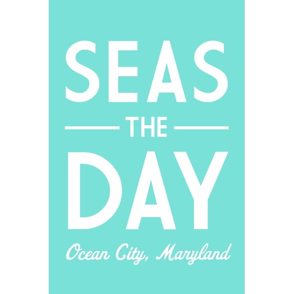 Ocean City, Maryland, Seas the Day, Simply Said (36x54 Giclee Gallery Art Print, Vivid Textured Wall Decor)