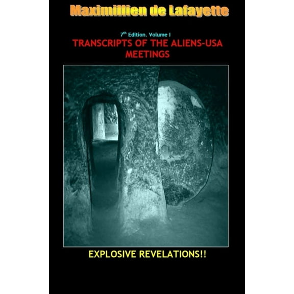 7th Edition. Volume I. TRANSCRIPTS OF THE ALIENS-USA MEETINGS, (Paperback)