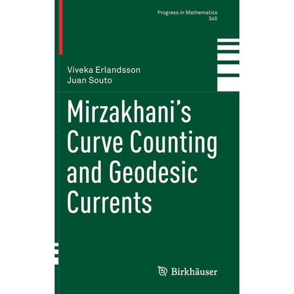 Progress in Mathematics Mirzakhani's Curve Counting and Geodesic Currents, Book 345, (Hardcover)