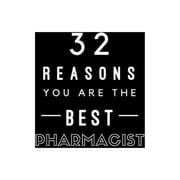 32 Reasons You Are The Best Pharmacist: Fill In Prompted Memory Book