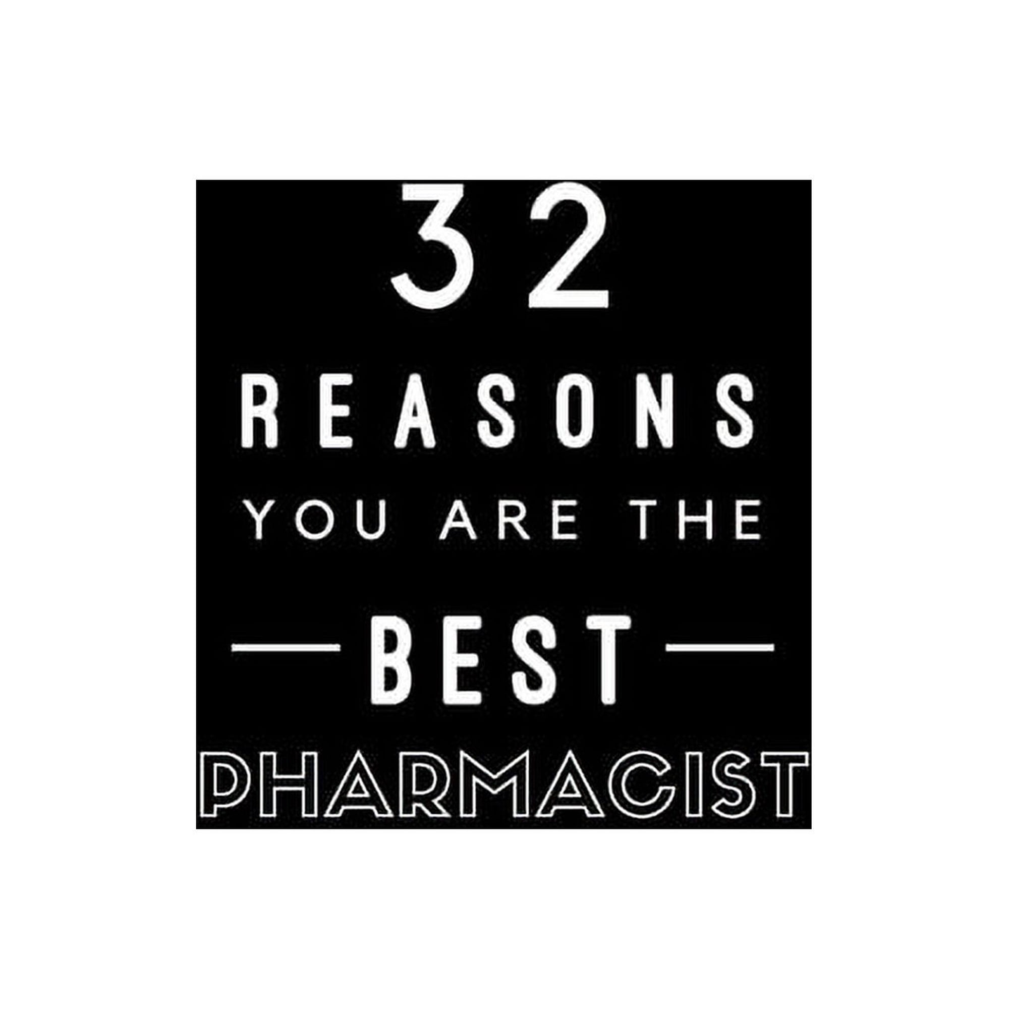 32 Reasons You Are The Best Pharmacist: Fill In Prompted Memory Book