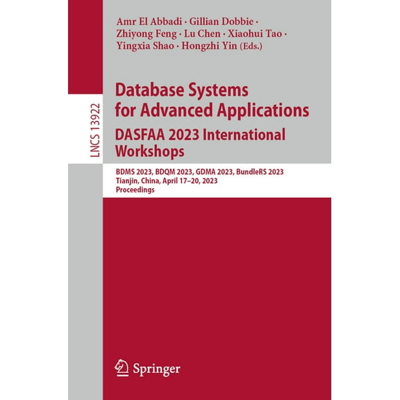 Lecture Notes in Computer Science Database Systems for Advanced Applications. Dasfaa 2023 International Workshops: Bdms 2023, Bdqm 2023, Gdma 2023, Bundle, Book 13922, (Paperback)