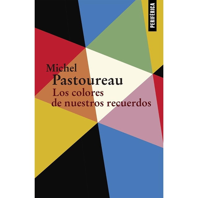 Libro Los Colores De Nuestros Recuerdos Tapa Blanda, Autor Michel Pastoureau, Editorial Periferica