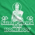 thumbnail image 2 of Womens Saint Patrick Is My Homeboy Tee Funny St Patty Day Cool Novelty T Shirt Womens Graphic Tees, 2 of 9