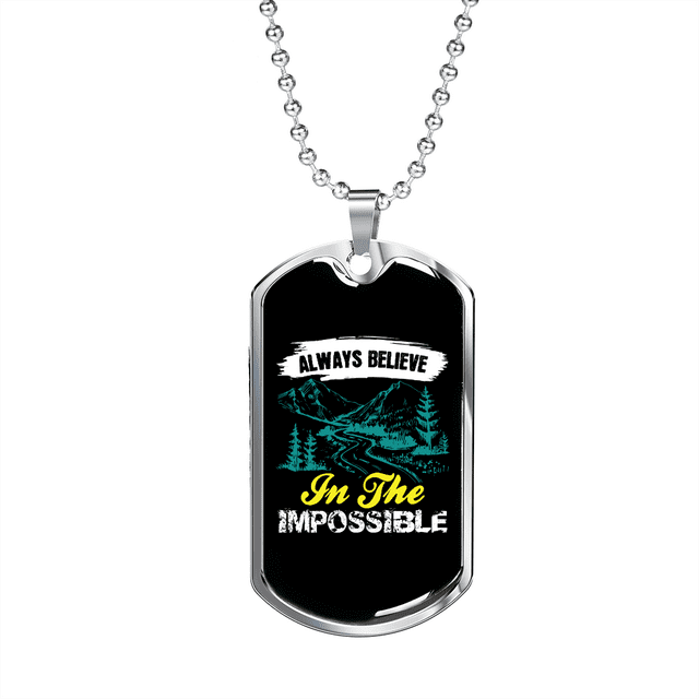 Camper Necklace Always Believe In The Impossible Necklace Stainless Steel or 18k Gold Dog Tag 24" Chain