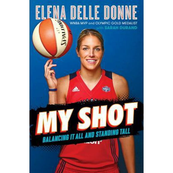 Pre-Owned My Shot: Balancing It All and Standing Tall (Hardcover) 153441228X 9781534412286