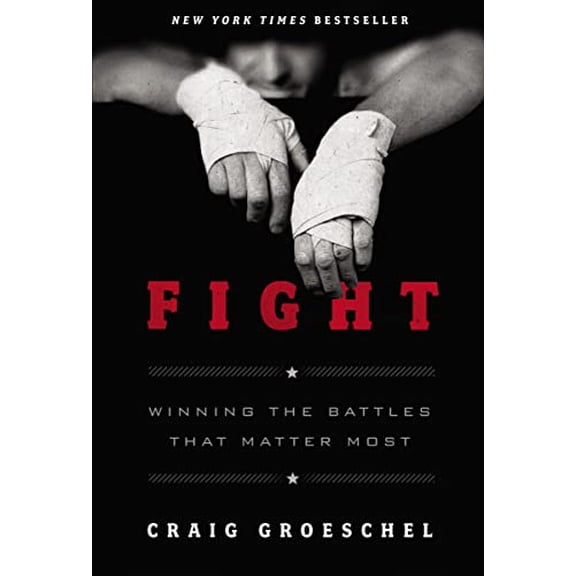 Pre-Owned Fight: Winning the Battles That Matter Most (Hardcover) 0310333741 9780310333746
