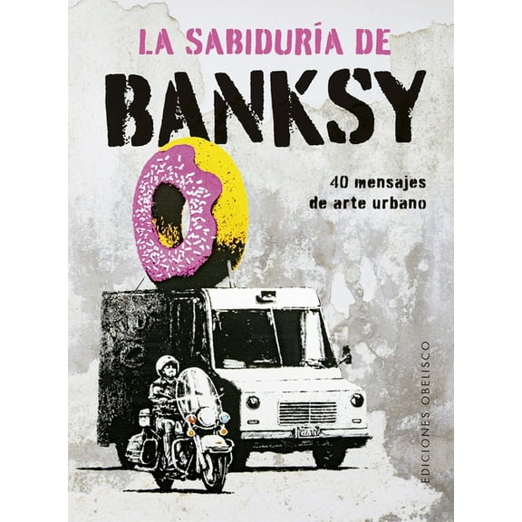 SabidurÃ­a de Banksy, La, (Hardcover)
