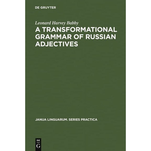 Janua Linguarum. Series Practica A Transformational Grammar of Russian Adjectives, Book 235, (Hardcover)