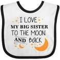 thumbnail image 3 of Inktastic I Love My Big Sister to the Moon and Back Boys or Girls Baby Bib, 3 of 4