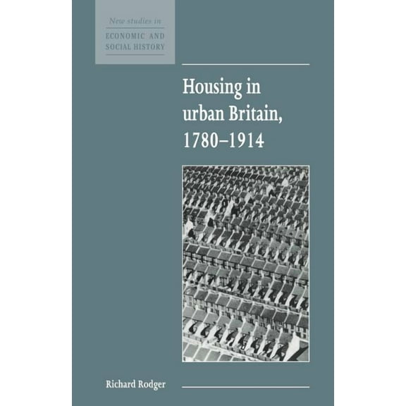 New Studies in Economic and Social Histo Housing in Urban Britain 1780 1914, Book 8, (Paperback)