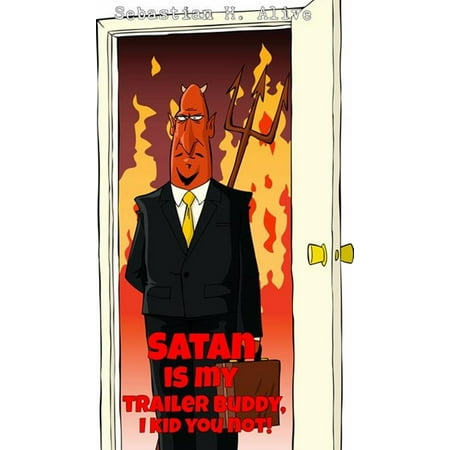 Satan Is My Trailer Buddy, I Kid You Not! - eBook (My Best Buddy Cargo Trailer)