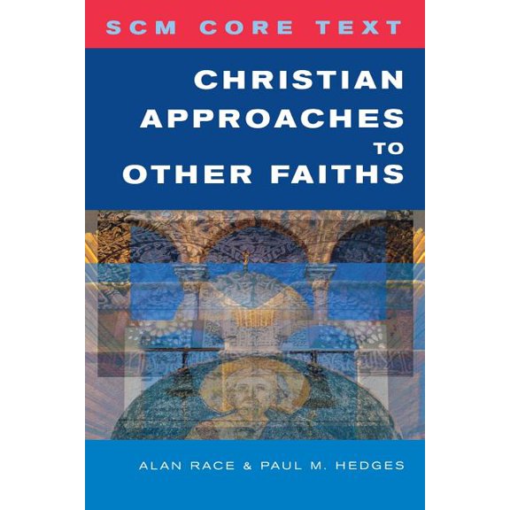 Scm Core Text SCM Core Text: Christian Approaches to Other Faiths, (Paperback)