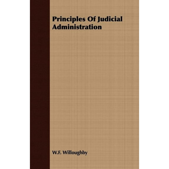 Principles Of Judicial Administration, (Paperback)