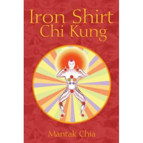 Pre-Owned Iron Shirt CHI Kung (Paperback) 1594771049 9781594771040