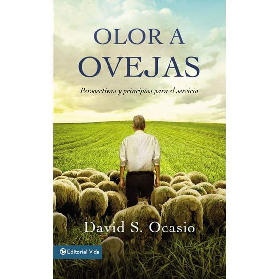 Los Olor a Ovejas: Perspectivas Y Principios Para El Servicio, (Paperback)