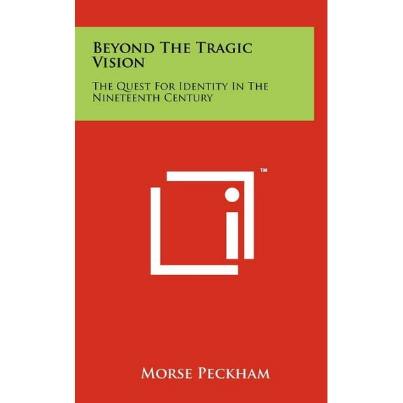 Beyond The Tragic Vision : The Quest For Identity In The Nineteenth Century (Hardcover)