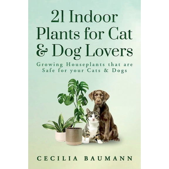 21 Indoor Plants for Cat & Dog Lovers, (Paperback)