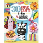 3D Paper Crafts for Kids: 26 Creative Projects to Make from A-Z -- Helen Drew