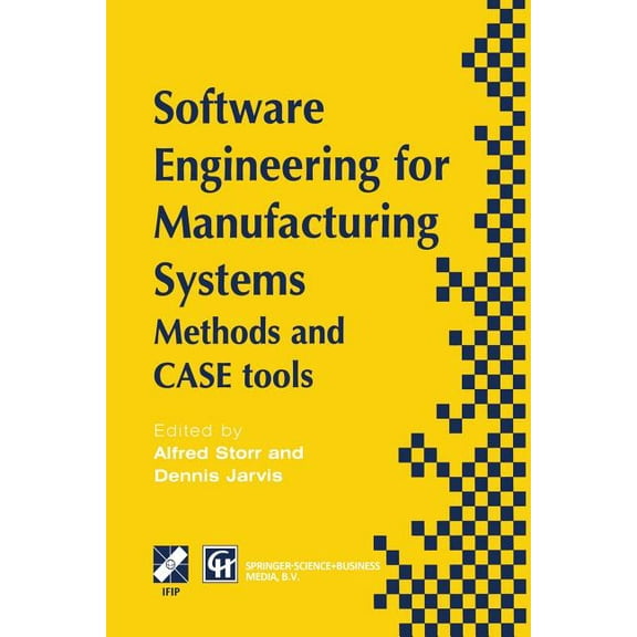 IFIP Advances in Information and Communi Software Engineering for Manufacturing Systems: Methods and Case Tools, (Paperback)