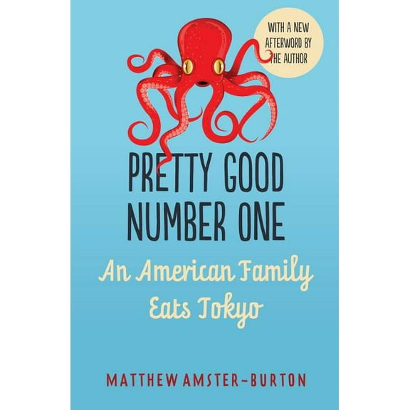 Pretty Good Number One: An American Family Eats Tokyo, (Paperback)