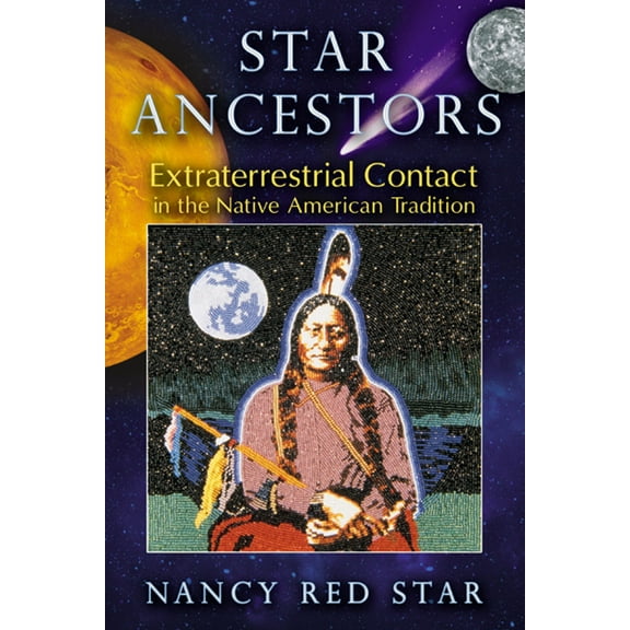 Star Ancestors : Extraterrestrial Contact in the Native American Tradition (Edition 2) (Paperback)