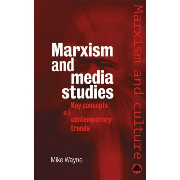 Marxism and Media Studies: Key Concepts and Contemporary Trends (Paperback)