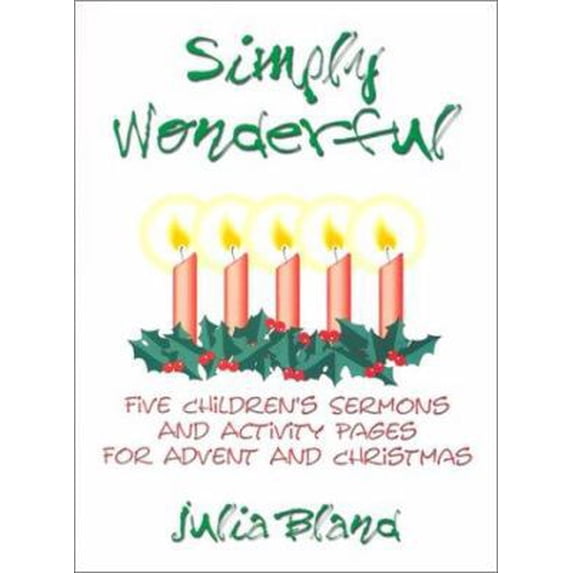 Pre-Owned Simply Wonderful: Five Children's Sermons and Activity Pages for Advent and Christmas (Paperback) 0788015206 9780788015205