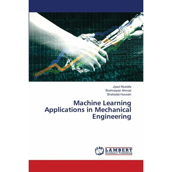 Machine Learning Applications in Mechanical Engineering, (Paperback)
